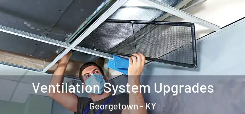  Ventilation System Upgrades Georgetown - KY